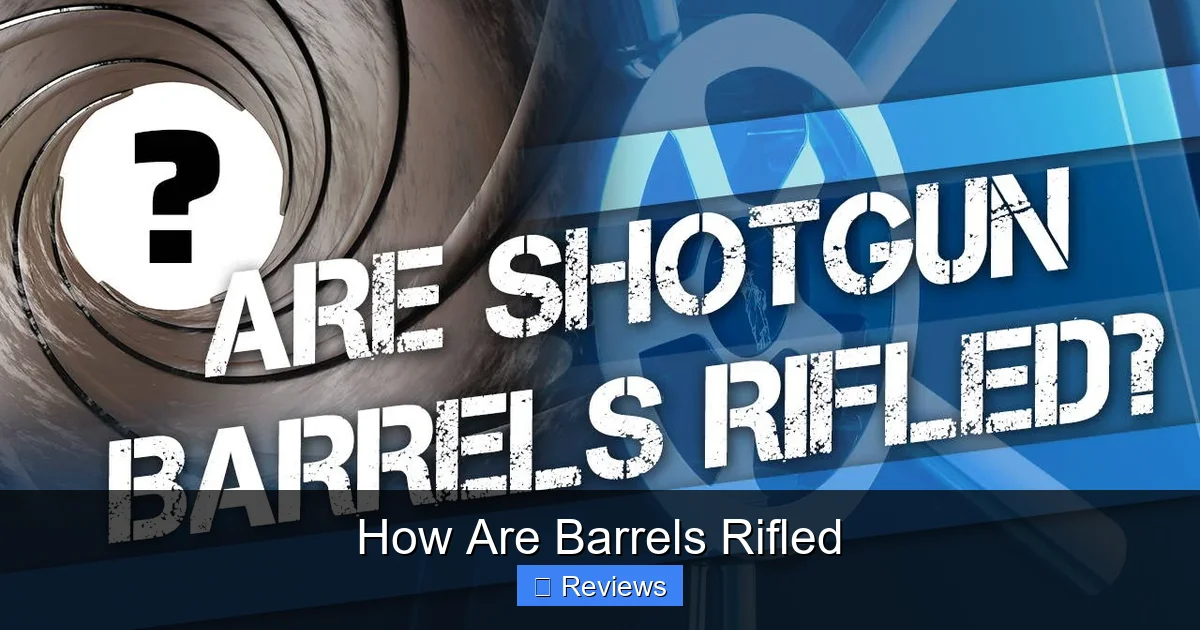How Are Barrels Rifled