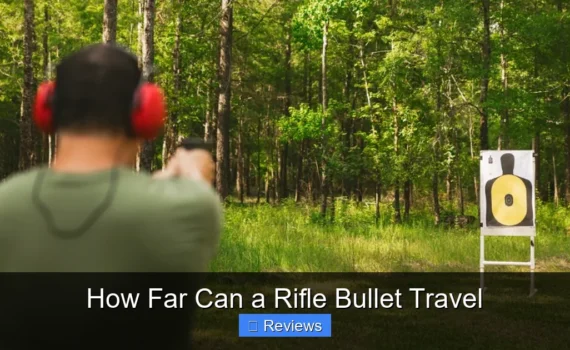 How Far Can a Rifle Bullet Travel