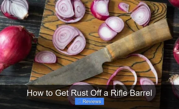How to Get Rust Off a Rifle Barrel