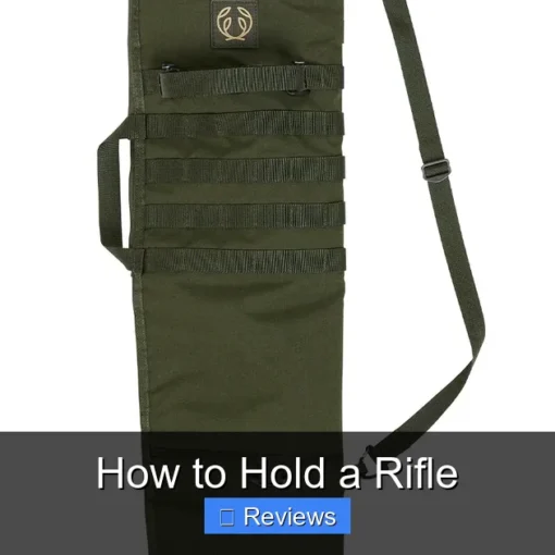 How to Hold a Rifle