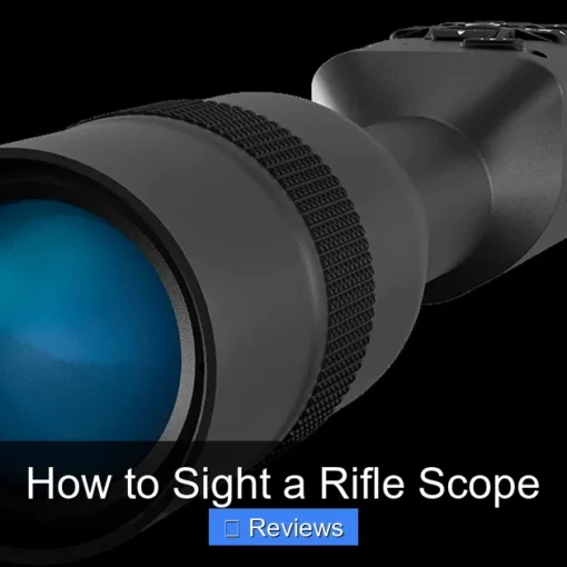 How to Sight a Rifle Scope