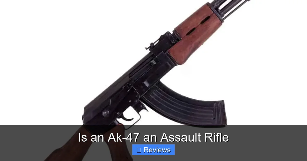 Is an Ak-47 an Assault Rifle