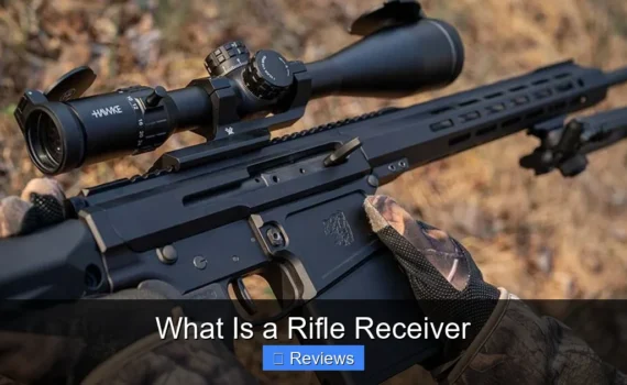 What Is a Rifle Receiver