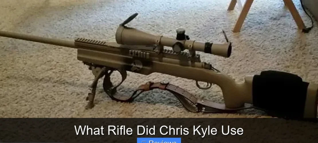 What Rifle Did Chris Kyle Use