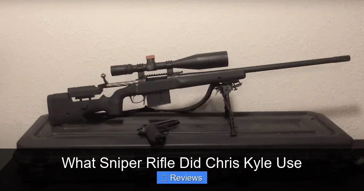 What Sniper Rifle Did Chris Kyle Use