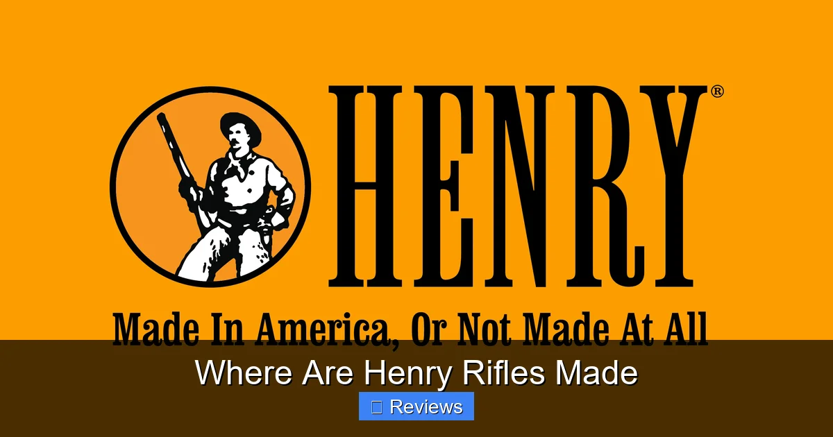Where Are Henry Rifles Made